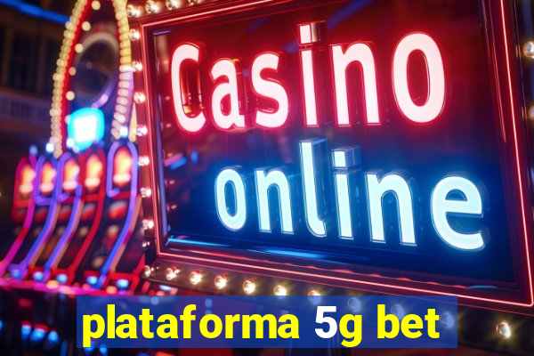 plataforma 5g bet